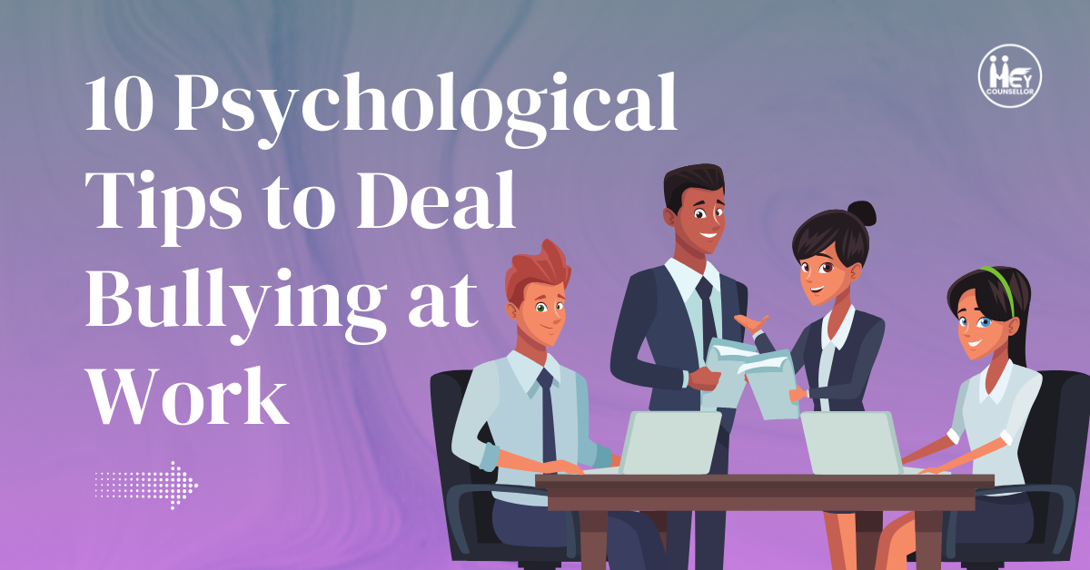 10 Psychological Tips to Deal Bullying at Work